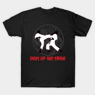 Shut up and train! T-Shirt